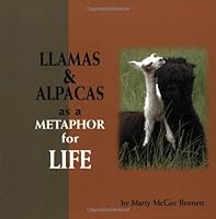 Llamas and Alpacas as a Metaphor for Life 0970991657 Book Cover