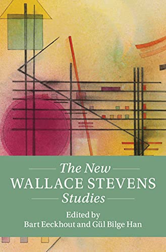 The New Wallace Stevens Studies (Twenty-First-Century Critical Revisions)