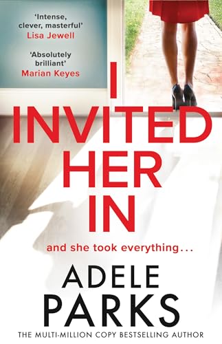 I Invited Her In: The gripping domestic psychological thriller from the Sunday Times Number One bestselling author of Lies Lies Lies: The gripping and ... of Our Beautiful Mess and Just Between Us