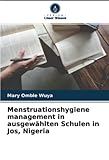 Menstruationshygiene management in ausgewählten Schulen in Jos, Nigeria: DE
