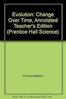 Prentice Hall Science Evolution Change Over Time Teacher's Edition 0132255332 Book Cover