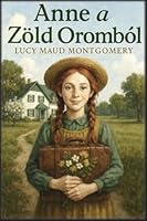 Anne a Zöld Oromból B0G23D5K9V Book Cover