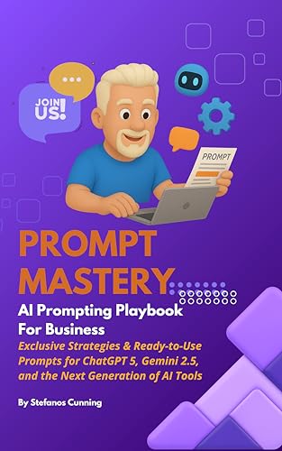 Prompt Mastery: AI Prompting Playbook for Business: Exclusive Str...