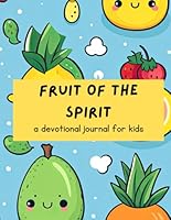 Fruit of the Spirit: A Devotional Journal for Kids B0D9LJ5L1Q Book Cover
