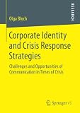 Corporate Identity and Crisis Response Strategies: Challenges and Opportunities of Communication in Times of Crisis