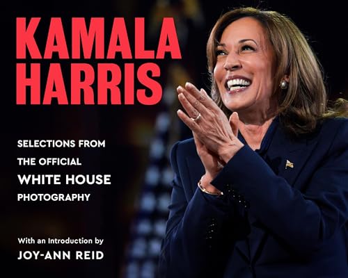 Kamala Harris: Selections from the Official White House Photograp...