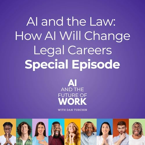 AI and the Law: How AI Will Change Legal Careers (Special Episode)