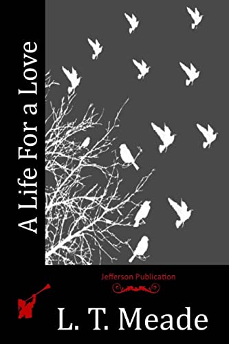 A Life For a Love 1518855490 Book Cover