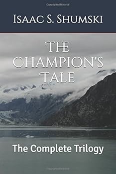 Paperback The Champion's Tale: The Complete Trilogy Book