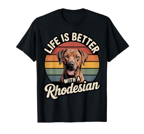 Life is Better with a Rhodesian T-Shirt