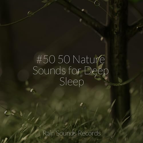 Play #50 50 Nature Sounds for Deep Sleep by Bird Sounds, Spa & Spa ...