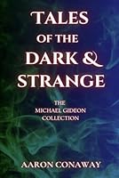 Tales of the Dark and Strange: The Michael Gideon Collection 1737015757 Book Cover