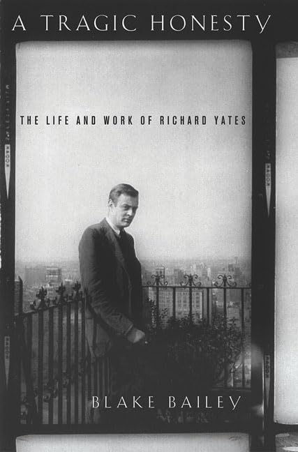 Buy A Tragic Honesty: The Life and Work of Richard Yates — BookShops.in