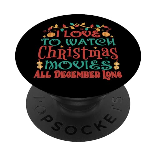 I Love To Watch Christmas Movies All December Long - Funny PopSockets mit austauschbarem PopGrip