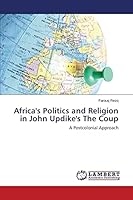 Africa's Politics and Religion in John Updike's The Coup 3659667927 Book Cover