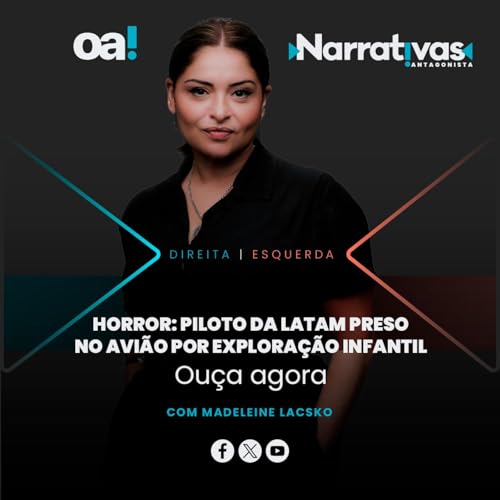 Horror: piloto da Latam preso no avi&atilde;o por explora&ccedil;&atilde;o infantil | Narrativas #560 Madeleine Lacsko