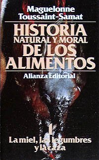 Historia natural y moral de los alimentos: 1. La miel, las legumbres y la caza (El Libro De Bolsillo (Lb))