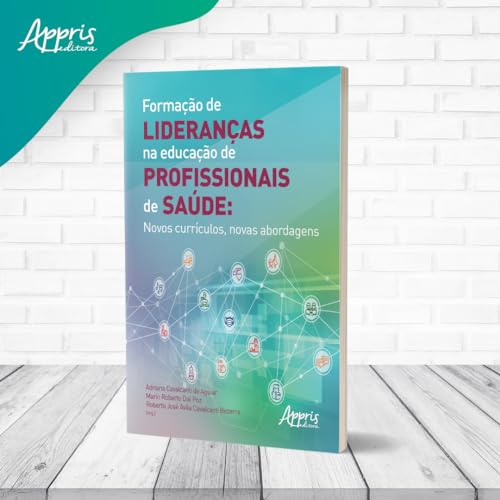 Formação de lideranças na educação de profissionais de saúde: novos currículos, novas abordagens