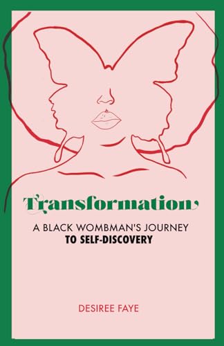 TRANSFORMATION: A Black Wombman's Journey to Self-Discovery