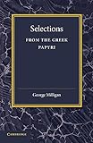 Selections from the Greek Papyri: Edited with Translations and Notes
