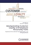  Amalgamating Customer Loyalty and Employee Personality Traits: Experience from selected Star-Rated Hotels in an Emerging Market