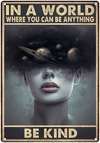 WEIMEILD In A World Where You Can Be Anything Be Kind Sign Metal Tin Signs Wall Decor, Vintage Woman With Planet Art Poster Plaque Inspirational Quote For Bedroom, Living Room, Coffee 8x12 Inch (YHT-36)