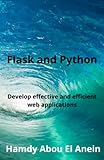  Flask and Python: Develop effective and efficient web applications