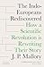 The Indo-Europeans Rediscovered: How a Scientific Revolution is Rewriting Their Story