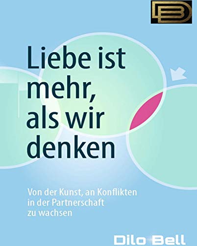 Liebe ist viel mehr, als was wir denken MAN : Die kunst in der Liebe (German Edition)