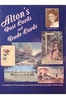 Alton, Il Post Cards & Trade Cards 1563117789 Book Cover