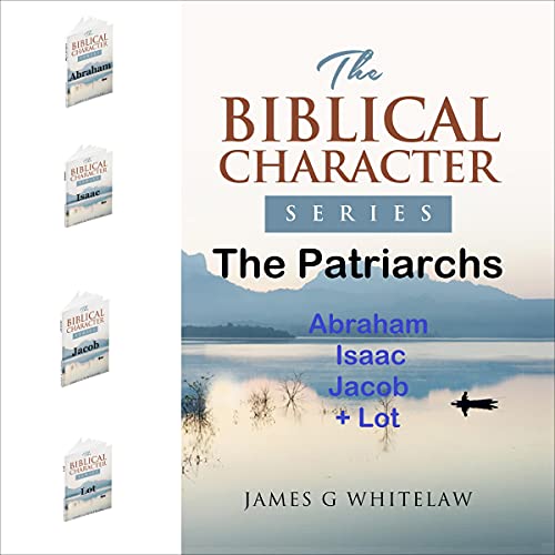 The Patriarchs: Abraham, Isaac, Jacob + Lot by James G Whitelaw episode artwork