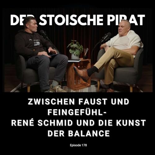 Zwischen Faust und Feingef&uuml;hl &ndash; Ren&eacute; Schmid und die Kunst der lebendigen Balance I Ep. 178