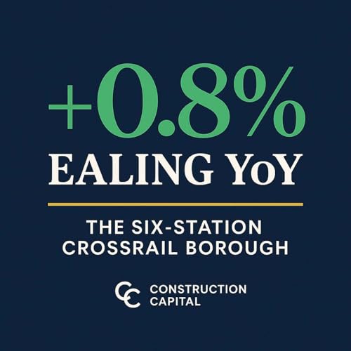 Ealing +0.8%: The Crossrail Outperformer, North Acton, Southall Gasworks & The Six-Station Borough