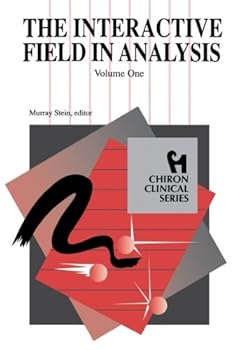 The Interactive Field in Analysis (Chiron Clinical Series)