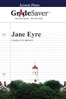 GradeSaver (TM) Lesson Plans: Jane Eyre 160259774X Book Cover