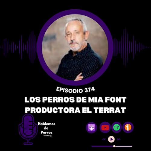 Episodio #374: Los perros de Mia Font, Productora El Terrat