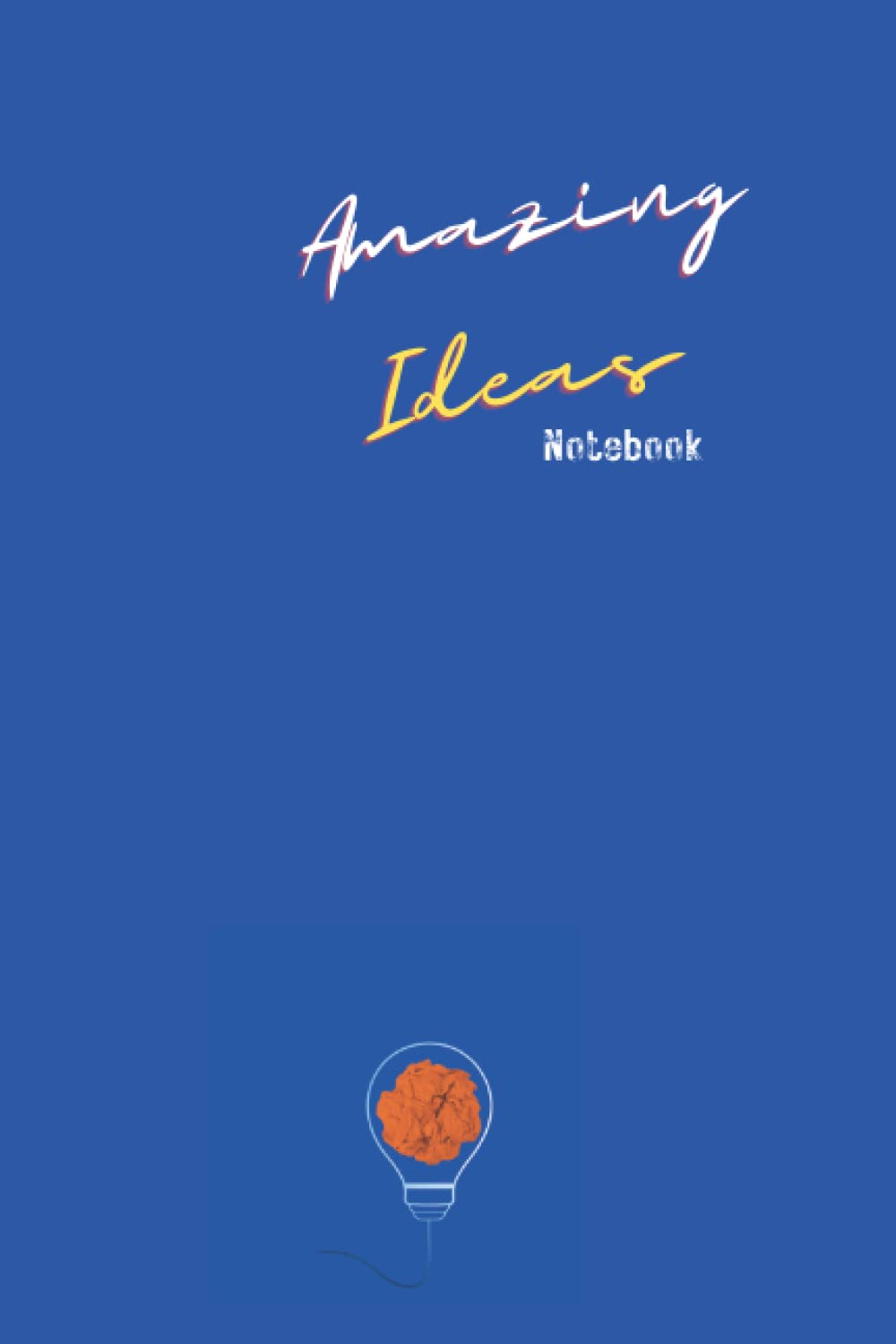 Amazing Ideas Notebook: A notebook for amazing ideas