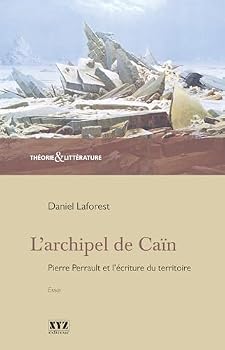 Paperback L'Archipel de Cain : Pierre Perrault et l'Ecriture du Territoire [French] Book