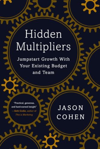 Hidden Multipliers: Jumpstart Growth With Your Existing Budget and Team image 2
