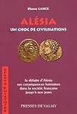  Alésia: Un choc de civilisations