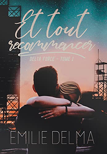 Et tout recommencer (Delta force T1)