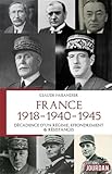 FRANCE 1918 - 1940 - 1945 - Décadence d 'un Régime, Effondrement & Résistances