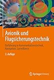 Avionik und Flugsicherungstechnik: Einführung in Kommunikationstechnik, Navigation, Surveillance