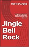  Jingle Bell Rock: A simple arrangement for a first year ensemble, or elementary music in the classroom. (English Edition)