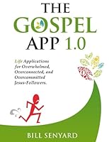 The Gospel App: Process Discipleship Curriculum for Individuals and Groups 150084926X Book Cover