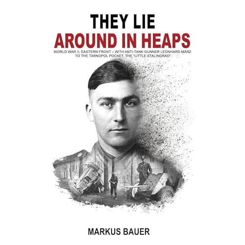 They Lie Around in Heaps Audiolibro Por Markus Bauer, EK-2 Publishing arte de portada