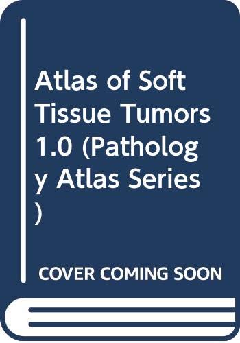 Atlas of Soft Tissue Tumors 1.0 (Pathology Atlas Series): Amazon.co.uk ...