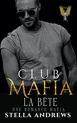 Club Mafia - La Bête: Une romance mafia