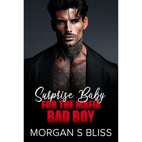 Morgan S Bliss's Surprise Baby for the Mafia Bad Boy episode artwork