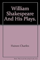 William Shakespeare and his plays ([Immortals of mankind]) B000GP7BU6 Book Cover